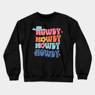 Groovy Howdy Rodeo Western Country Southern Cowgirl colorful Crewneck Sweatshirt